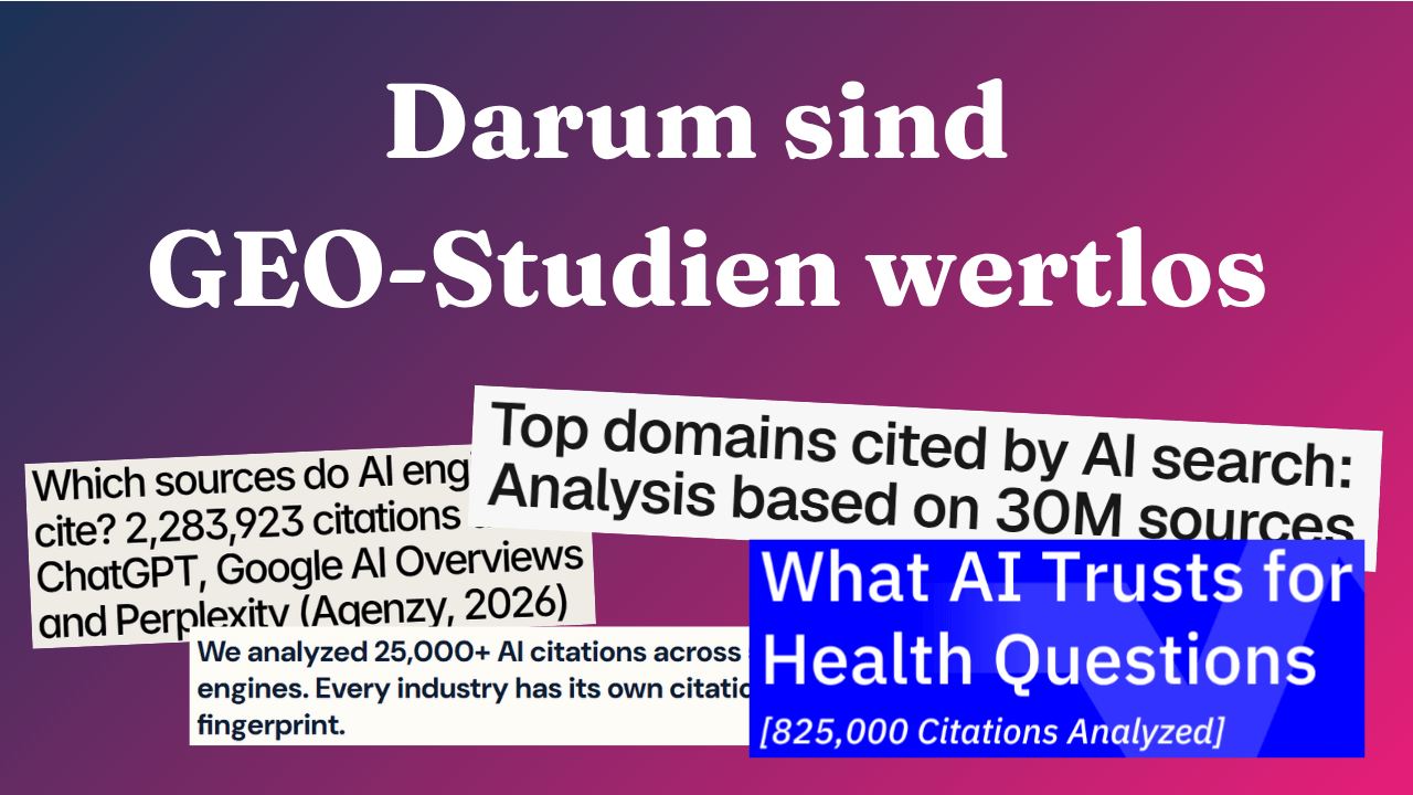 Darum sind GEO-Studien wertlos
